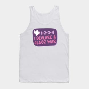 1-2-3-4 I declare a class war Tank Top